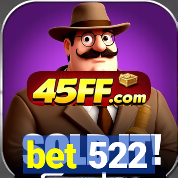 bet 522